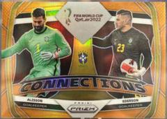 Alisson, Ederson [Orange] Soccer Cards 2022 Panini Prizm World Cup Connections Prices
