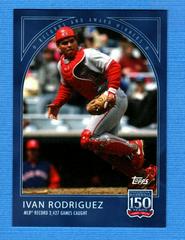 Ivan Rodriguez #100 Baseball Cards 2019 Topps 150 Years of Baseball Prices