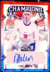 Phil Foden [Red White Blue Crystal] #C-PF1 Soccer Cards 2022 Leaf Metal Champions Autographs Prices