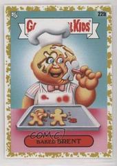 Baked BRENT [Gold] #22b Garbage Pail Kids Food Fight Prices