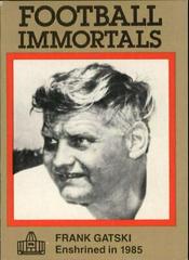 Frank Gatski #3 Football Cards 1985 Football Immortals Prices