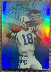 Peyton Manning [Spectrum Blue] #B053 Football Cards 1999 Playoff Prestige Ssd Prices