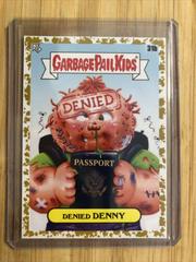 Denied DENNY [Gold] Garbage Pail Kids Go on Vacation Prices