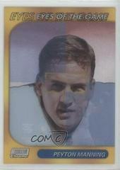 Peyton Manning #SCCE25 Football Cards 1999 Stadium Club Chrome Eyes of the Game Prices