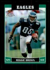 Reggie Brown [Black Refractor] Football Cards 2006 Topps Chrome Prices