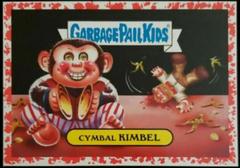 Cymbal KIMBEL [Red] #10b Garbage Pail Kids Revenge of the Horror-ible Prices