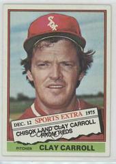Clay Carroll #211T Baseball Cards 1976 Topps Traded Prices