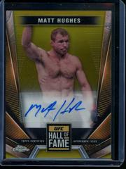 Matt Hughes [Gold Refractor] #HFA-MHU Ufc Cards 2024 Topps Chrome UFC Hall of Fame Autograph Prices