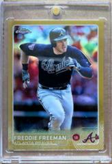 Freddie Freeman [Gold Refractor] Baseball Cards 2015 Topps Chrome Prices