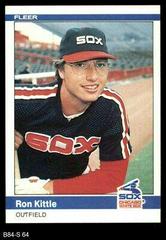 Ron Kittle #64 Baseball Cards 1984 Fleer Prices