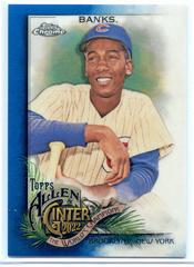 Ernie Banks [Blue] Baseball Cards 2022 Topps Allen & Ginter Chrome Prices