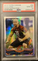 Kyle Long [Prism Refractor] Football Cards 2013 Topps Chrome Prices