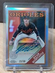 Ryan Mountcastle Baseball Cards 2023 Topps Chrome 1988 Autographs Prices