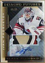 Ivan Prosvetov [Premium Relic Autograph] Hockey Cards 2021 Upper Deck Black Diamond Futures Prices