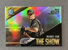 Mitch Keller [Orange Refractor] #RFTS-4 Baseball Cards 2019 Bowman Chrome Ready for the Show Prices