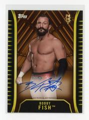Bobby Fish [Bronze] Wrestling Cards 2018 Topps WWE NXT Autographs Prices