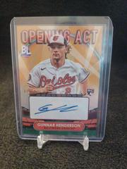 Gunnar Henderson [Gold] #OAA-GH Baseball Cards 2023 Topps Big League Opening Act Autographs Prices
