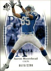 Aaron Moorehead #93 Football Cards 2003 SP Authentic Prices