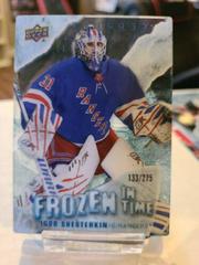 Igor Shesterkin #FT-IS Hockey Cards 2022 Upper Deck Trilogy Frozen in Time Prices
