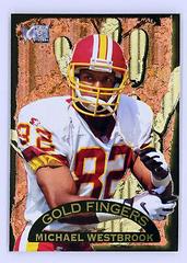 Michael Westbrook #12 Football Cards 1996 Fleer Metal Goldfingers Prices