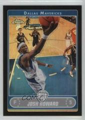 Josh Howard [Black Refractor] Basketball Cards 2006 Topps Chrome Prices