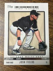 Josh Fields #73 Baseball Cards 2009 Topps Ticket to Stardom Prices