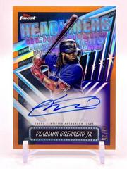 Vladimir Guerrero Jr. [Orange] #FHA-VG Baseball Cards 2023 Topps Finest Headliners Autographs Prices