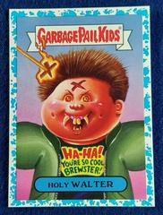 Holy WALTER [Blue] #6b Garbage Pail Kids Revenge of the Horror-ible Prices