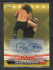 Braun Strowman [Autograph Gold] #12 Wrestling Cards 2019 Topps WWE RAW Prices