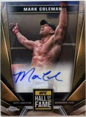 Mark Coleman #HFA-MCO Ufc Cards 2024 Topps Chrome UFC Hall of Fame Autograph Prices