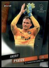 Andriy Pyatov #11 Soccer Cards 2019 Finest UEFA Champions League Prices