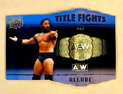 PAC #TF-8 Wrestling Cards 2022 Upper Deck Allure AEW Title Fights Prices