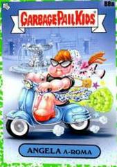 ANGELA A-Roma [Green] #88a Garbage Pail Kids Go on Vacation Prices