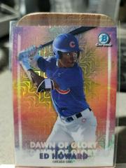 Ed Howard #DG-6 Baseball Cards 2021 Bowman Chrome Mega Box Mojo Dawn of Glory Prices