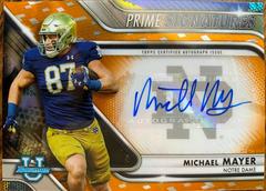 Michael Mayer [Orange] Football Cards 2022 Bowman Chrome University Prime Signatures Prices