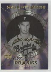 Eddie Mathews #HF-7 Baseball Cards 2004 Upper Deck Diamond Collection Pro Sigs Hall of Famers Prices