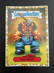 Axed MAX [Gold] #8b Garbage Pail Kids Revenge of the Horror-ible Prices