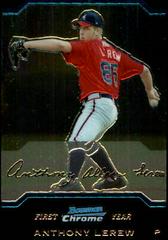 Anthony Lerew #221 Baseball Cards 2004 Bowman Chrome Prices