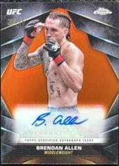 Brendan Allen [Orange Refractor] #CVA-BAL Ufc Cards 2024 Topps Chrome UFC Veteran Autograph Prices