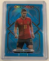 Ferran Torres [Electric Etch Neon Blue Flood] Soccer Cards 2021 Panini Obsidian Prices