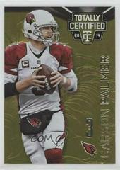 Carson Palmer [Platinum Gold] #2 Football Cards 2014 Panini Totally Certified Prices