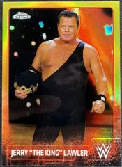 Jerry 'The King' Lawler [Refractor] Wrestling Cards 2015 Topps Chrome WWE Prices