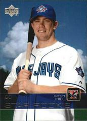 Aaron Hill #4 Baseball Cards 2003 Upper Deck Prospect Premieres Prices