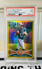 Ryan Tannehill [Ball at Chest Gold Refractor] #109 Football Cards 2012 Topps Chrome Prices