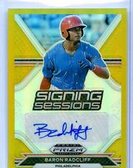 Baron Radcliff [Gold Prizm] #SS-BR Baseball Cards 2021 Panini Prizm Draft Picks Signing Sessions Autographs Prices
