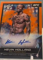 Kevin Holland [Orange Refractor] #FNA-KHO Ufc Cards 2024 Topps Chrome UFC Signature Prices
