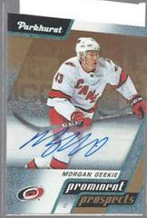 Morgan Geekie [Autograph Gold] #PP8 Hockey Cards 2020 Parkhurst Prominent Prospects Prices