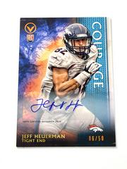 Jeff Heuerman [Autograph Courage] #110 Football Cards 2015 Topps Valor Prices