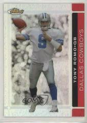 Tony Romo [Refractor] #4 Football Cards 2007 Topps Finest Prices