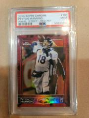 Peyton Manning [White Jersey Red Refractor] #100 Football Cards 2015 Topps Chrome Prices
